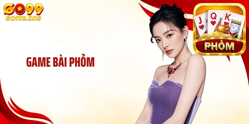 Game Bài Phỏm GO99: Sân Chơi Đỏ Đen Mang Tính Đối Kháng Cao