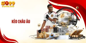 Kèo Châu Âu: Cách Đọc Tỷ Lệ Cược Chuẩn Cùng Nhà Cái GO99
