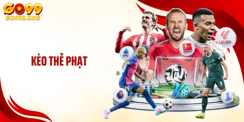 Kèo Thẻ Phạt Và Cách Cá Độ Chuẩn Cao Thủ Cùng GO99