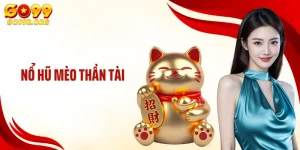 Nổ Hũ Mèo Thần Tài: Mang May Mắn Đến Cho Người Chơi Tại GO99