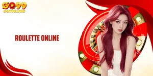 Roulette Online: Vòng Cò Quay Cá Cược Đẳng Cấp Tại GO99